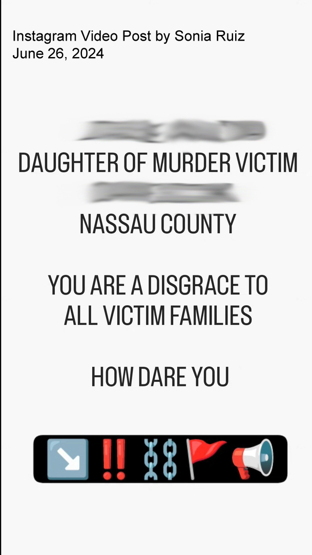 Sonia Ruiz recent harassment, coercion and abuse of a homicide victim family member, the daughter of a victim murdered by serial killer Richard Cottingham in Nassau County, N.Y.   